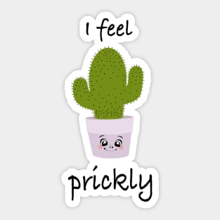 Cactus, I feel prickly 8 Sticker